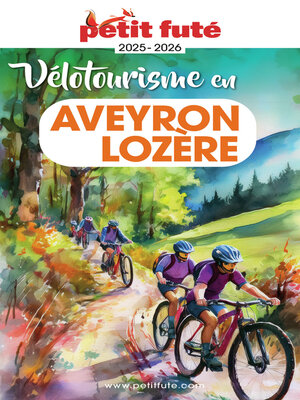 cover image of Guide Vélotourisme En Aveyron-lozère 2025 Petit Futé